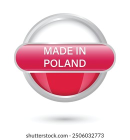 Made in Poland flag 3d glossy and shiny round label icons. Made in Poland logo symbol. Poland-made badge. Poland flag. suitable for products of Poland. vector illustration isolated on white background