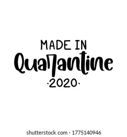 Made in Quarantine - cute baby clothes decoration. Coronavirus  Covid-19 quarantine baby. Posters for nursery room, greeting cards, kids and baby clothes. Isolated vector.