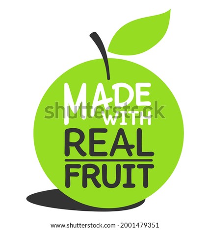 Made with real fruit - sticker for 100 percents organic food and drinks. Vector emblem