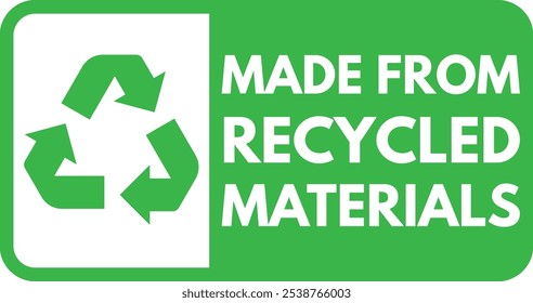 Made from recycled materials label isolated on white background . Green badge of made from recycled materials . Vector illustration