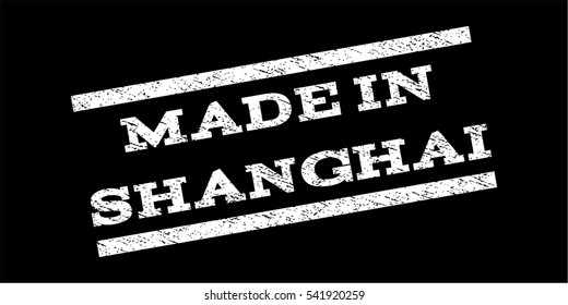 Made In Shanghai watermark stamp. Text caption between parallel lines with grunge design style. Rubber seal stamp with dirty texture. Vector white color ink imprint on a black background.