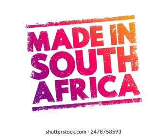 Made in South Africa - indicates that a product has been manufactured or produced in South Africa, text concept stamp