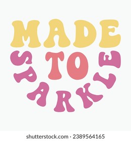 Made to sparkle retro t shirt