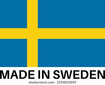 Made in Sweden with Sweden flag . Sweden product label sign . Vector illustration