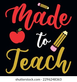 Made to teach elementary school teaching typography tshirt design 