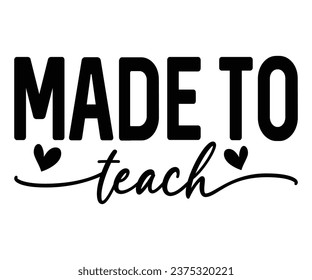 made to teach svg,Teacher Name, Cricut,kind svg,pillow,Coffee Teacher,Life,School,Funny svg,School Gift,Design svg
