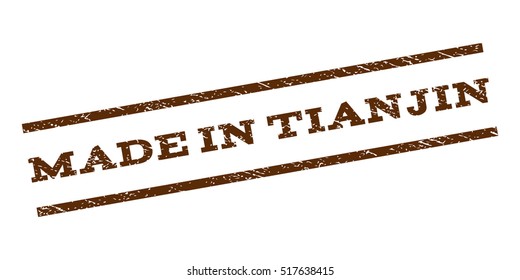 Made In Tianjin watermark stamp. Text caption between parallel lines with grunge design style. Rubber seal stamp with unclean texture. Vector brown color ink imprint on a white background.