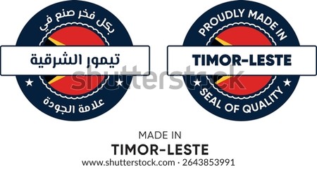 Made in Timor-Leste. Premium labels English and Arabic, stickers, pointer, badge and symbol of Timor-Leste flag icon. Collection vector illustration