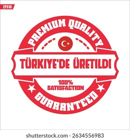 Made in turkey (türkiye) or turkiye sign stamp badge, with varian color red,white suitable for products manufactured, military, agriculture or food vector illustration