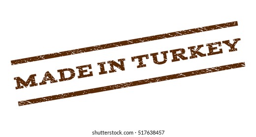 Made In Turkey watermark stamp. Text caption between parallel lines with grunge design style. Rubber seal stamp with dirty texture. Vector brown color ink imprint on a white background.