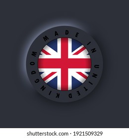 Made in United Kingdom. United Kingdom made. United Kingdom quality emblem, label, sign, button, badge. United Kingdom flag. Simple icons with flags. Neumorphic UI UX dark user interface. Neumorphism