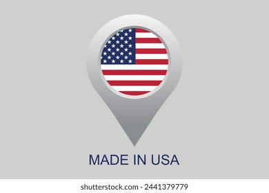 Made in USA with American location sign, United States of America, Vector made in USA sign, Made In USA icon, US icon with American flag