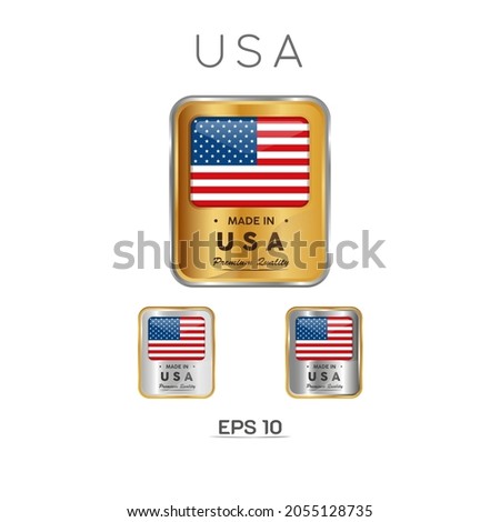 Made in USA Label, Stamp, Badge, or Logo. With The National Flag of USA. On platinum, gold, and silver colors. Premium and Luxury Emblem