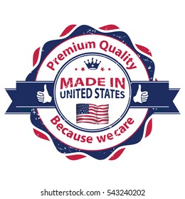 Made in USA, Premium Quality, because we care - elegant grunge label / stamp. Contains the map and the flag of the United States of America. Print colors used