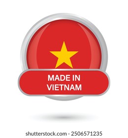 Made in Vietnam flag round glossy shining vector illustration isolated on white background national day 2nd September celebration of Vietnam, flyer, poster, banner, cover, social media websites