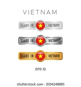 Made in Vietnam Label, Stamp, Badge, or Logo. With The National Flag of Vietnam. On platinum, gold, and silver colors. Premium and Luxury Emblem