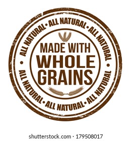 Made With Whole Grains Grunge Rubber Stamp On White, Vector Illustration