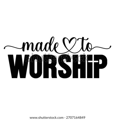 Made to Worship christian design vector file