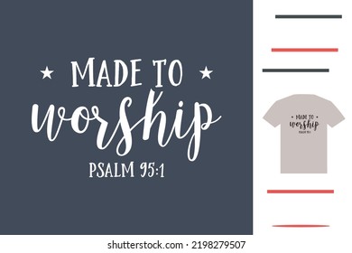 Made to worship t shirt design