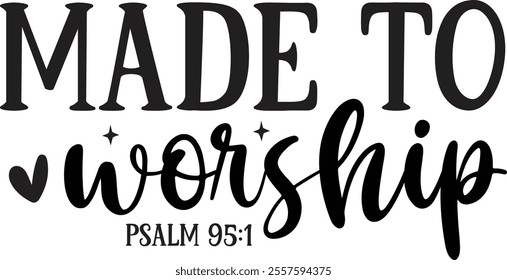 Made to worship T shirt design Vector File