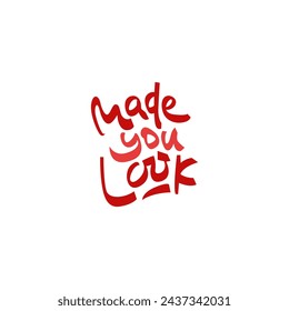 made you look hand drawn lettering inspirational and motivational quote