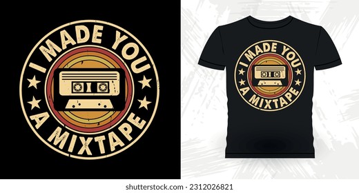 I Made You Mixtape Funny Old School Hip Hop Retro Vintage Cassette Music Mixtape T-shirt Design