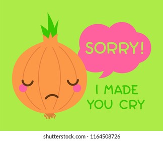“Sorry! I made you cry” typography design with cute cartoon onion for greeting card design.