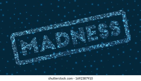 Madness word in digital style. Glowing geometric madness badge. Trendy vector illustration.