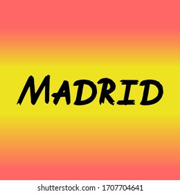 Madrid brush paint hand drawn lettering on background with flag. Capital city of Spain design templates for greeting cards, overlays, posters