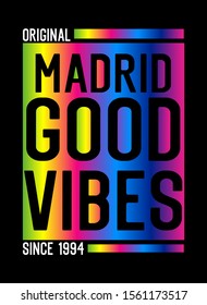madrid good vibes,t-shirt design fashion vector