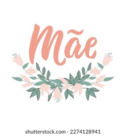 Mae. Brazilian Lettering. Translation from Portuguese - Mother. Modern vector brush calligraphy. Ink illustration