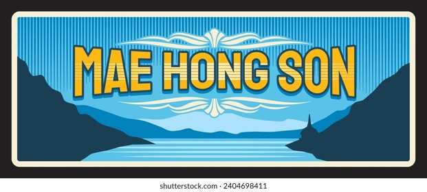 Mae Hong Son Thailand province and city. Vector travel plate, vintage sign, retro postcard design. Traveling destination with mountains and lake, blue sky and hills, old landscape plaque