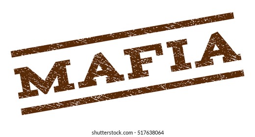 Mafia watermark stamp. Text caption between parallel lines with grunge design style. Rubber seal stamp with dirty texture. Vector brown color ink imprint on a white background.
