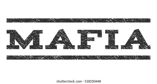 Mafia watermark stamp. Text caption between horizontal parallel lines with grunge design style. Rubber seal stamp with dirty texture. Vector gray color ink imprint on a white background.