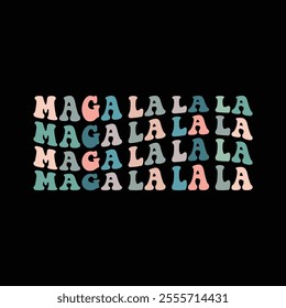 MAGA LA LA LA groovy vintage graphic design