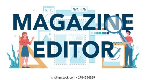 Zeitschrifteneditor typografische Header Konzept. Journalist und Designer, die an Zeitschriftenartikeln und -foto arbeiten. Arbeitsplan. Einzelne flache Vektorgrafik