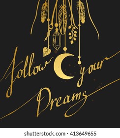 Magic amulets hanging on black background. "Follow your dreams". Handwritten lettering. Vector hand drawn illustration