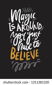 Magic is around. You just have to believe. Magic quotes set for your design: posters, cards. Hand lettering illustrations