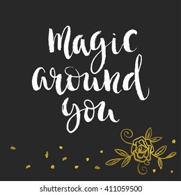 "Magic around you" poster.Hand drawn lettering design.