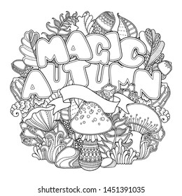 Magic autumn forest composition in doodle style. Floral, ornate, decorative, sweets design elements. Black and white background. Mushrooms, moss, acorns, leaves. Zentangle coloring book page