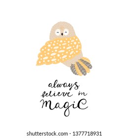 Magic believe - Cute hand drawn nursery poster with character animal bird owl and lettering. In scandinavian style.