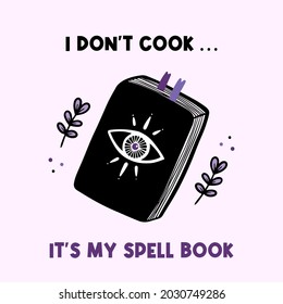 Magic book, spell book vector doodle style illustration for witchcraft and esoteric design. Modern witch card, poster with funny text.
