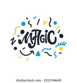 Magic. Bright colored letters. Modern hand drawn lettering. Colourful lettering for postcards and banners. Motivational calligraphy poster. Stylish font typography. Abstract type.