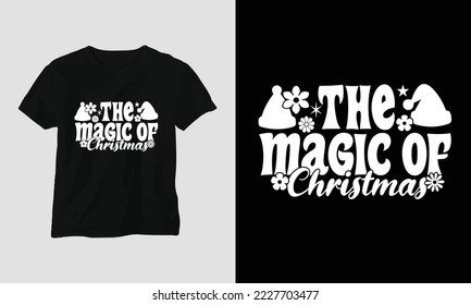 the magic of Christmas - Groovy Christmas SVG T-shirt and apparel design. Vector print, typography, poster, emblem, festival, party, Black, gift, card, Craft Design