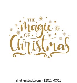 The magic of Christmas. Hand drawn lettering, calligraphic design. Isolated on white background.