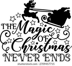 The Magic Of Christmas Never Ends Merry Christmas Typography Design.