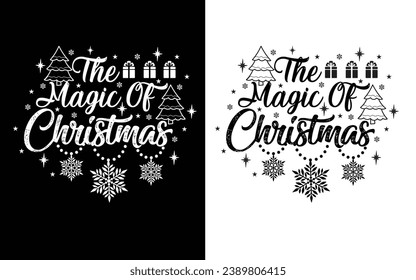 The magic of Christmas t-shirt. Christmas t-shirt design.
