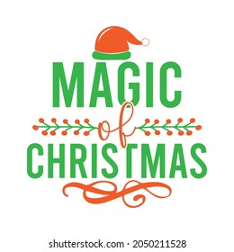 Magic Of Christmas - Christmas T-shirt Design, Vector Files.