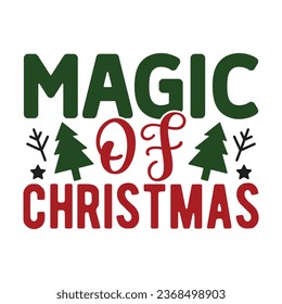 Magic of Christmas, t-shirt design vector file.