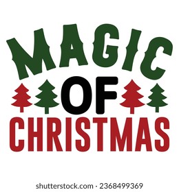 Magic of Christmas, t-shirt design vector file.